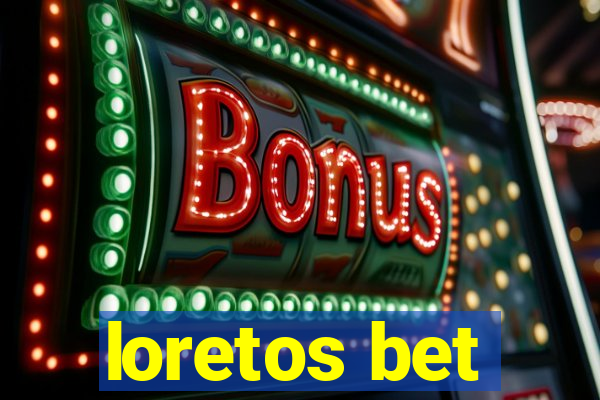 loretos bet